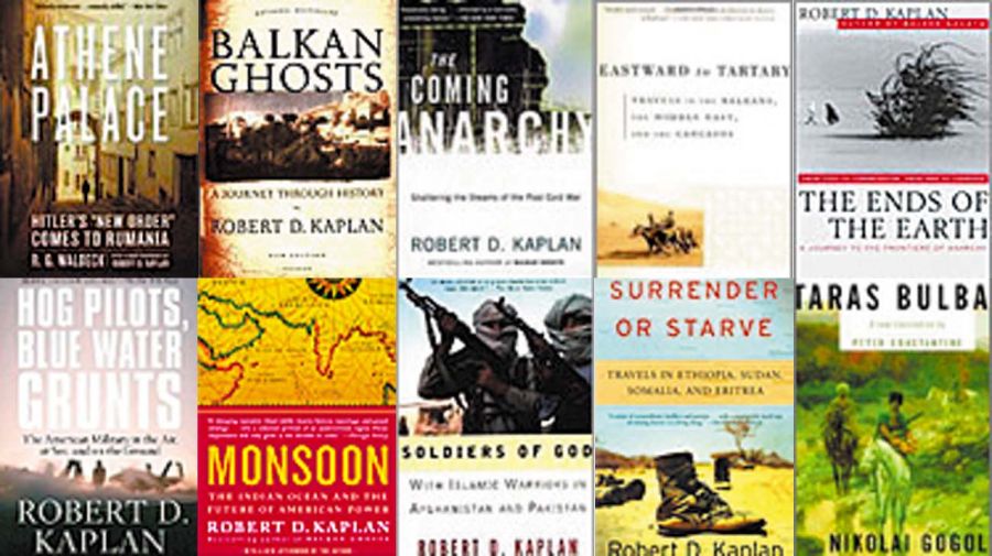 lLos libros de Robert Kaplan, uno de los pensadores más importantes en cuestiones vinculadas a la geopolítica a nivel global. 