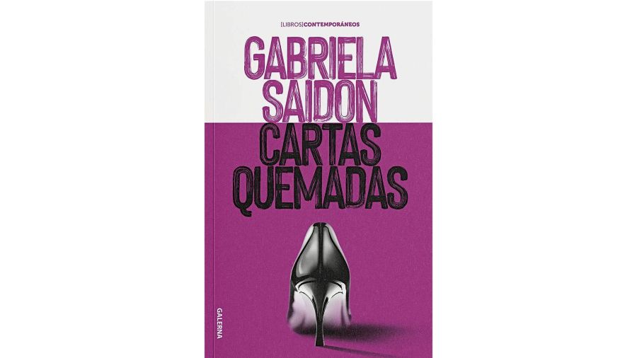 Cartas quemadas de Gabriela Saidón