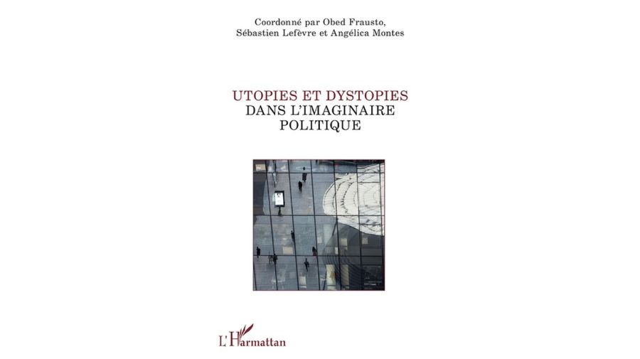 Utopías y distopías en el imaginario político -Libro-