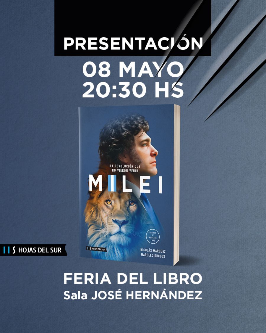 Milei, la revolución que no vieron venir