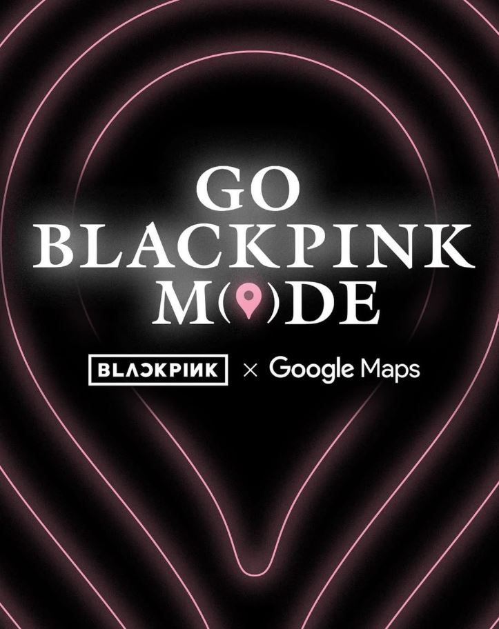 BLACKPINK x Google Maps