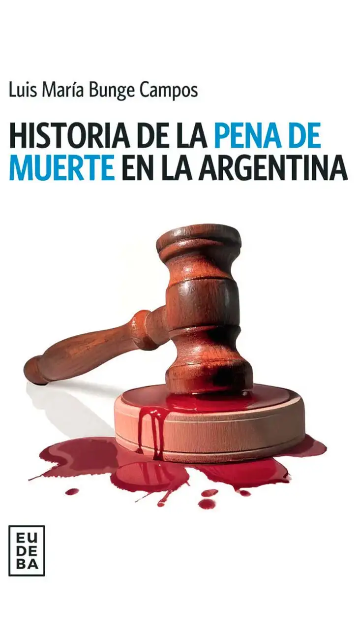 Historia de la pena de muerte en la argentina 14012026