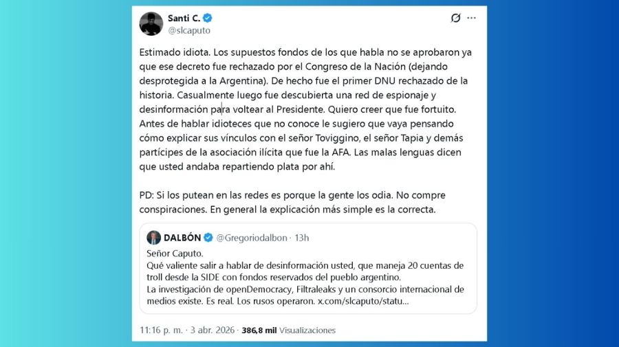 Santiago Caputo a Gregorio Dalbón: 'Si los putean en las redes es porque la gente los odia'