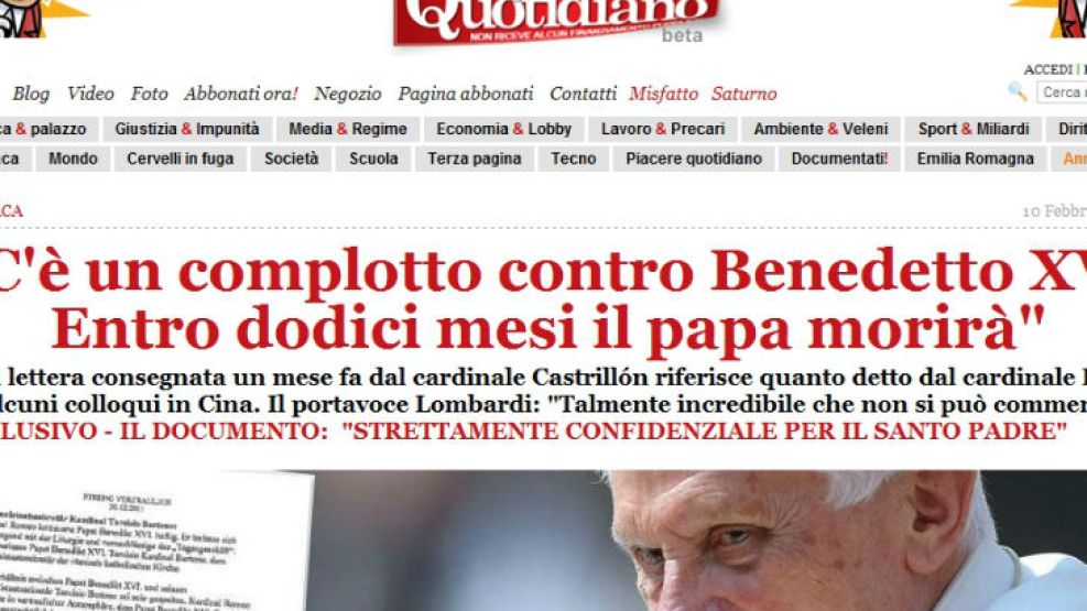 "Conspiración contra el Papa: Benedicto XVI va a morir dentro de 12 meses", tituló el diario italiano 'Il Fatto Quotidiano'. 
