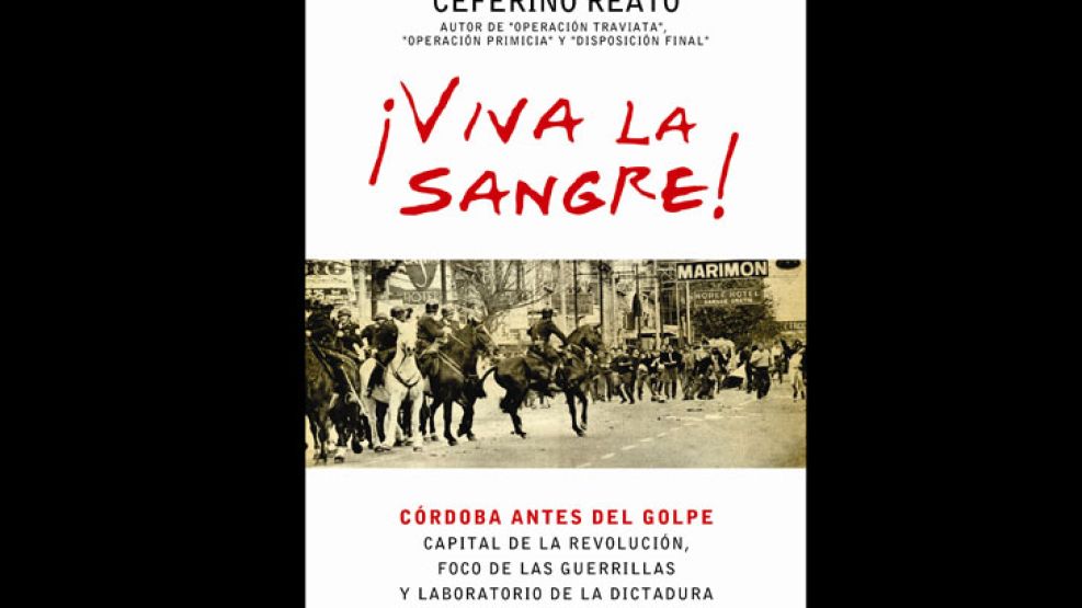 Portada del libro "¡Viva la sangre!" de Ceferino Reato, editorial Sudamericana.