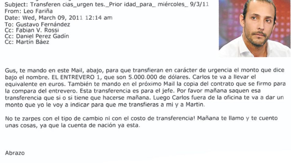 Mail y reporte. Fariña pidió al entonces encargado de SGI transferir US$ 5MM para comprar el campo. Copió a Martín Báez, y al abogado de Lázaro. El reporte del Citibank prueba como camuflaron el orige