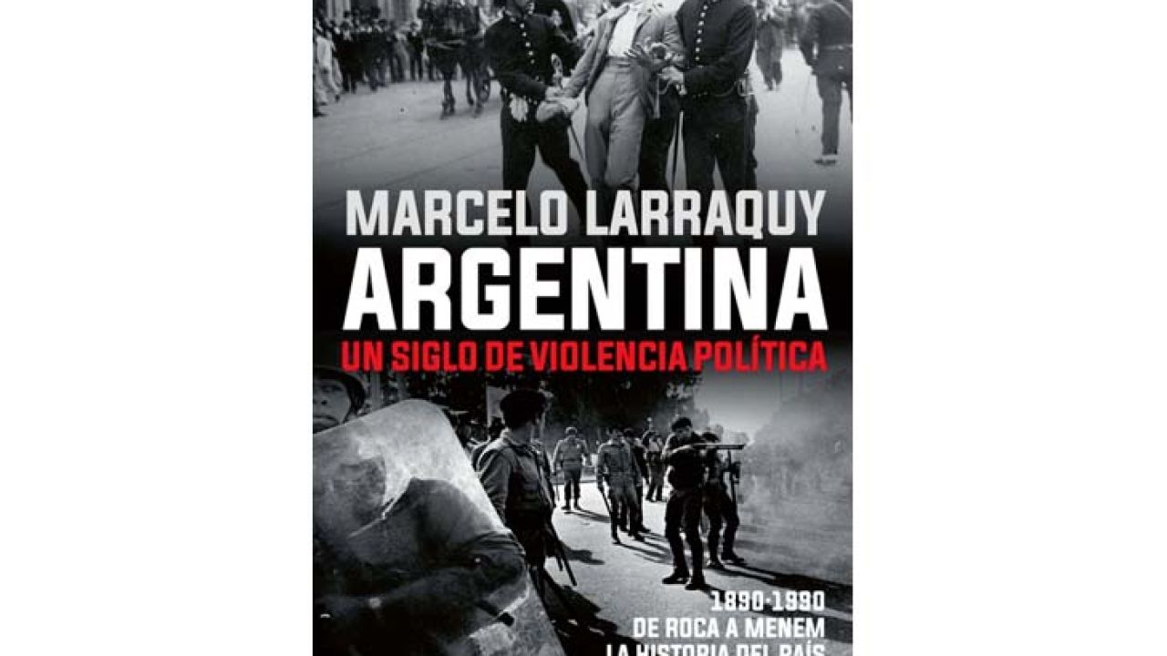 marcelo-larraquy-presenta-argentina-un-siglo-de-violencia-politica