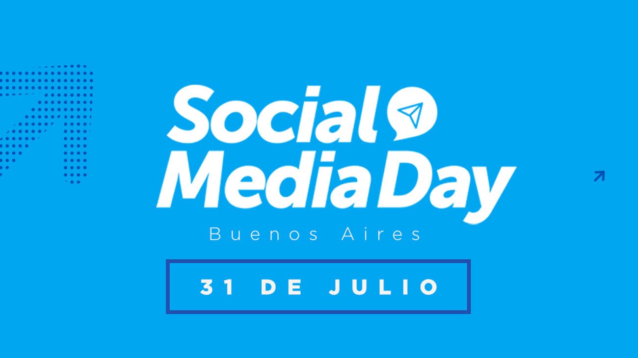 El 31 de julio se realizará el Social Media Day Buenos Aires, el evento sobre redes sociales, comunicación y negocios digitales más importante de Argentina.