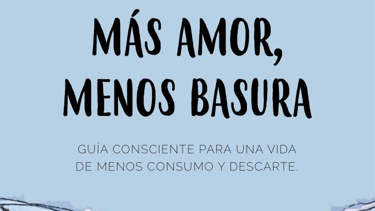 Más amor, menos basura se llama la guía creada por los tres jóvenes.