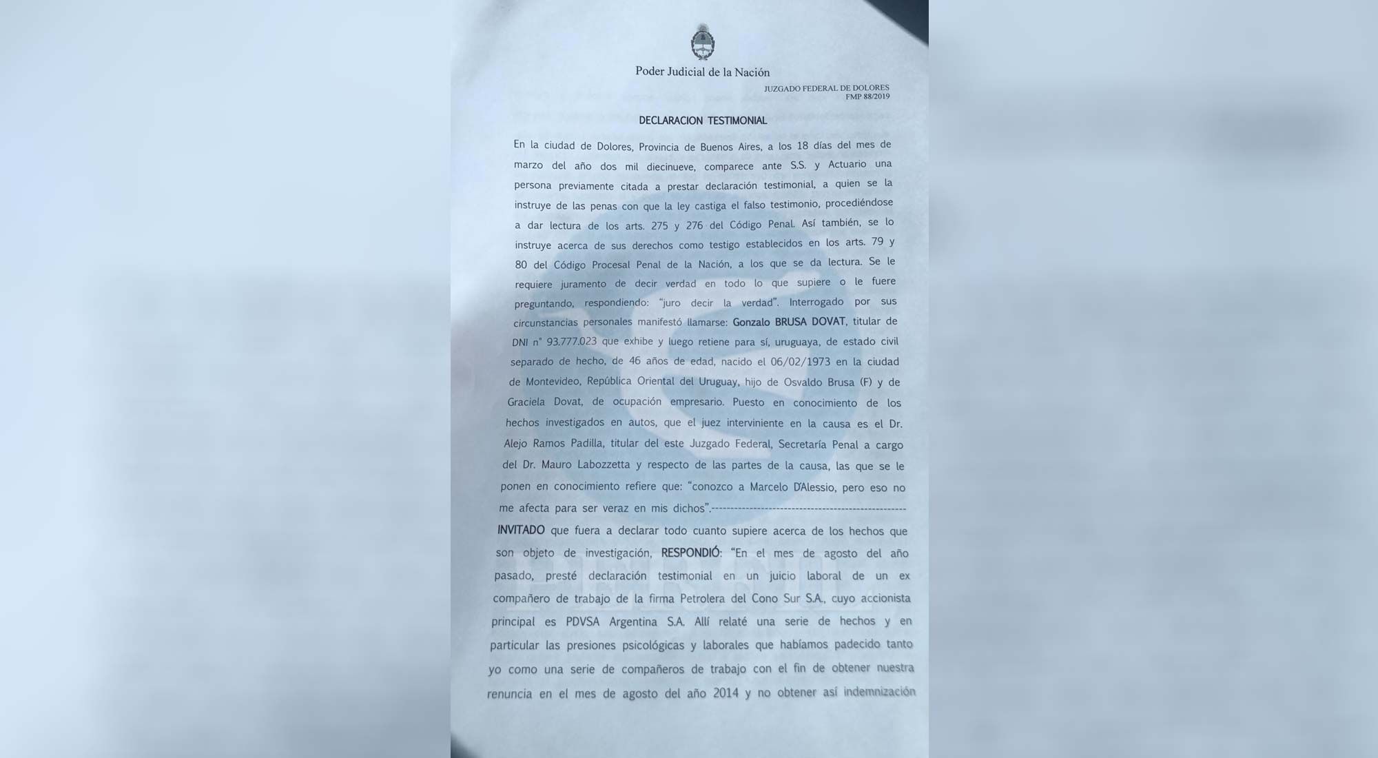 PERFIL accedió a la declaración completa que brindó ayer Gonzalo Brusa Dovat, ex gerente de PDVSA, en el juzgado de Dolores ante el juez federal Alejo Ramos Padilla.