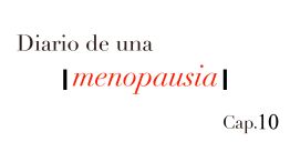 Hablemos de menopausia