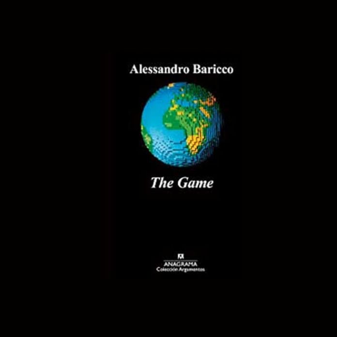 Noticias The Game De Alessandro Baricco La Saga Digital