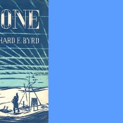 En el libro “Alone”, el almirante Byrd relata sus meses de soledad en la Antártida.