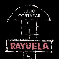 Rayuela, de Julio Cortázar. 