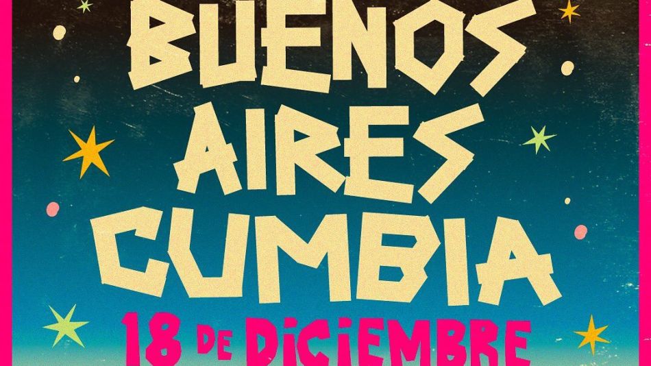 Buenos Aires Cumbia: Un festival diferentes con lo mejor de nuestra música popular
