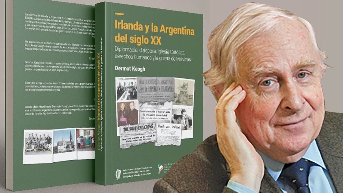 Irlanda y la Argentina del siglo XX: Diplomacia, diáspora, Iglesia Católica, derechos humanos y la guerra de Malvinas, by Dermot Keogh.