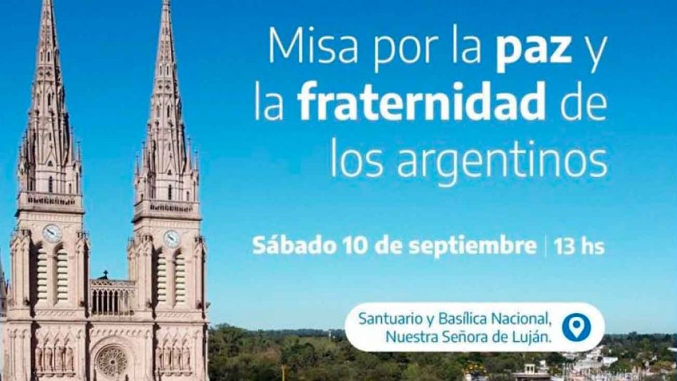 Allí se reencontrará el Frente de Todos después del intento de asesinato a Cristina Kirchner para mostrar unidad y dejar un mensaje de diálogo que la oposición rechaza incluso con la ausencia en la Basílica.