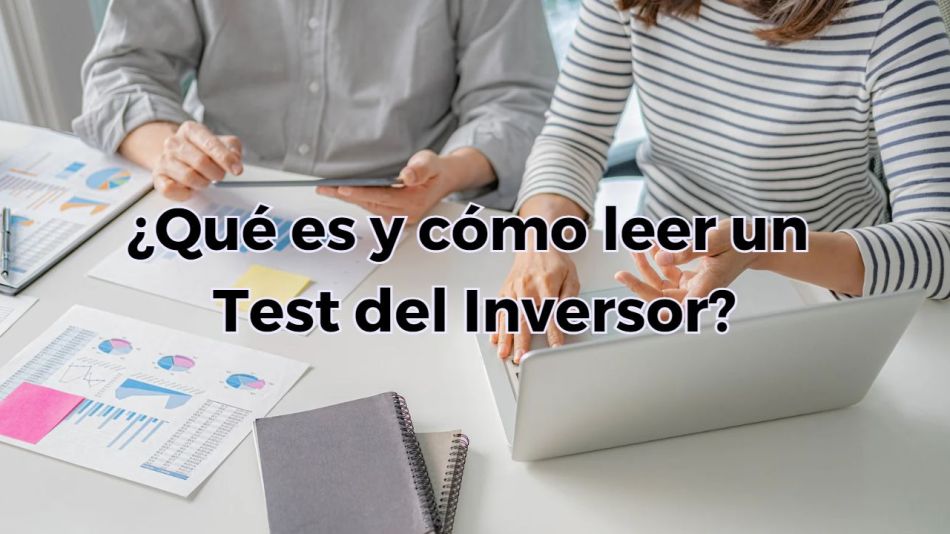 Cómo leer un Test del Inversor