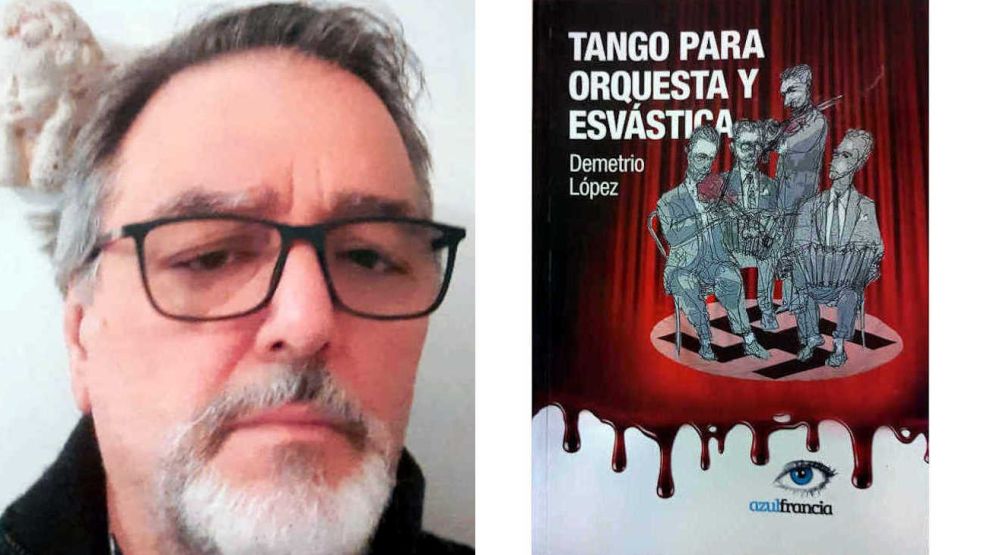 Demetrio López publicó "Tango para orquesta y esvástica" 20230822