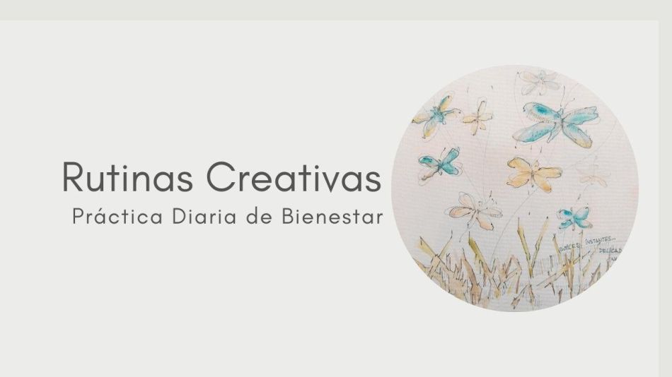 Una linda manera de empezar el Año: Construir y priorizar el propio bienestar practicando Rutinas Creativas 