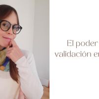 La importancia de la validación emocional