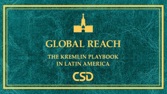 Global Reach: The Kremlin’s Playbook in Latin America