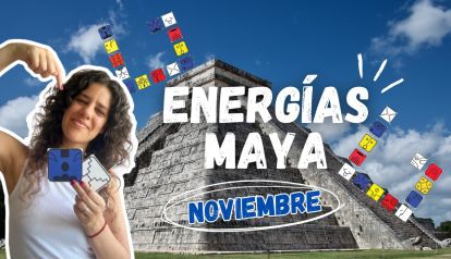 Energías Maya para éste mes de Noviembre