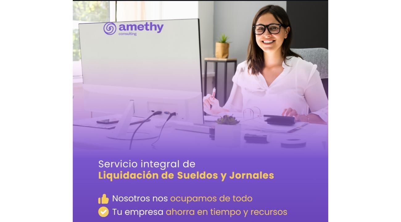 Por qué contratar a Amethy Consulting para la liquidación de sueldos y cargas sociales