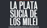 La plata sucia de los Milei