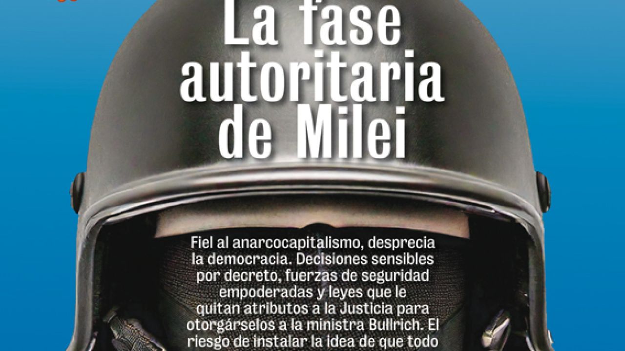La fase autoritaria de Milei | Noticias