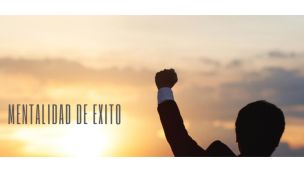 Mentalidad de Éxito: Superando desaciertos y fracasos, y transformándolos en oportunidades