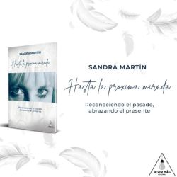 "Hasta la próxima mirada" de la Lic. Sandra Martín: Una invitación poética a explorar despedidas y reencuentros | Foto:CEDOC