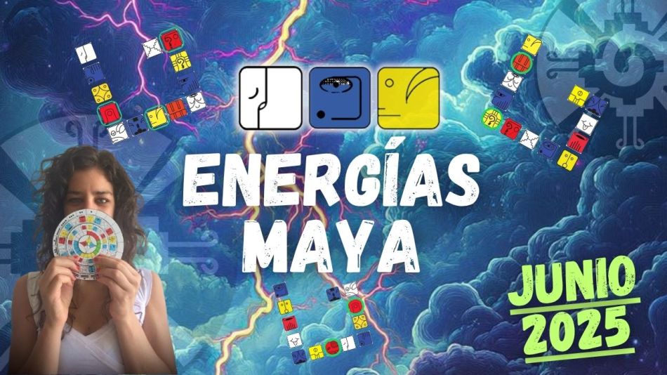 ¿Sabes qué energías Maya están disponibles para éste mes de Junio 2025?