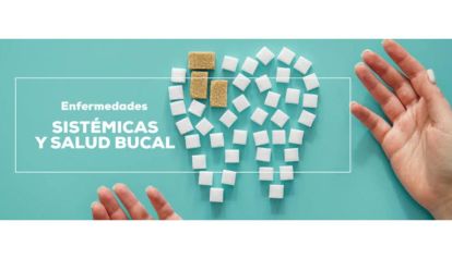 Salud bucal y su relación con Enfermedades Sistémicas