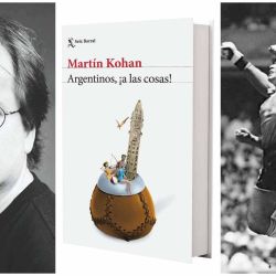 Martín Kohan y "Argentinos, ¡a las cosas!". | Foto:Planeta