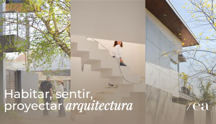 Habitar, sentir, proyectar arquitectura