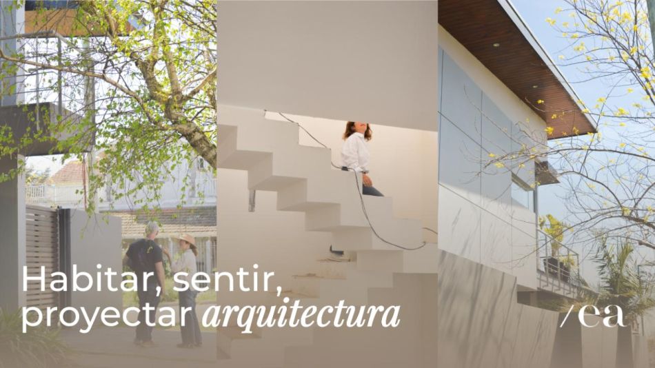 Habitar, sentir, proyectar arquitectura