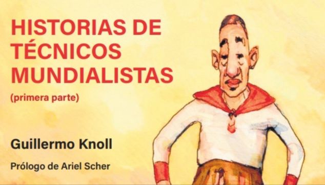 Historias de técnicos mundialistas