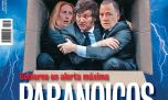 Paranoicos, el Gobierno en alerta máxima
