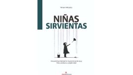 “Niñas sirvientas”: un libro y una realidad presente en las provincias argentinas