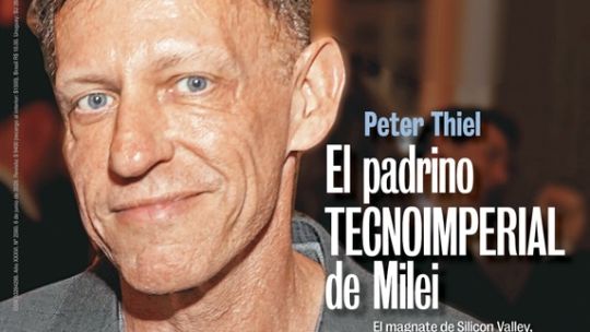 Peter Thiel: el padrino tecnoimperial de Milei