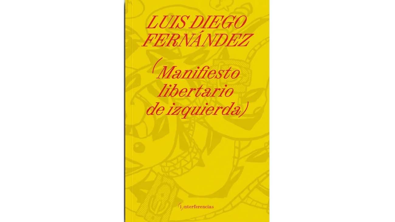 Manifiesto libertario de izquierda. Libro del filósofo Luis Diego Fernández.