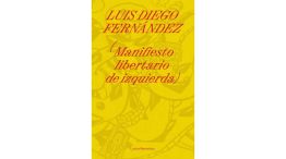 07_06_2026_manifiesto_libertario_luis_diego_fernandez_cedoc_g