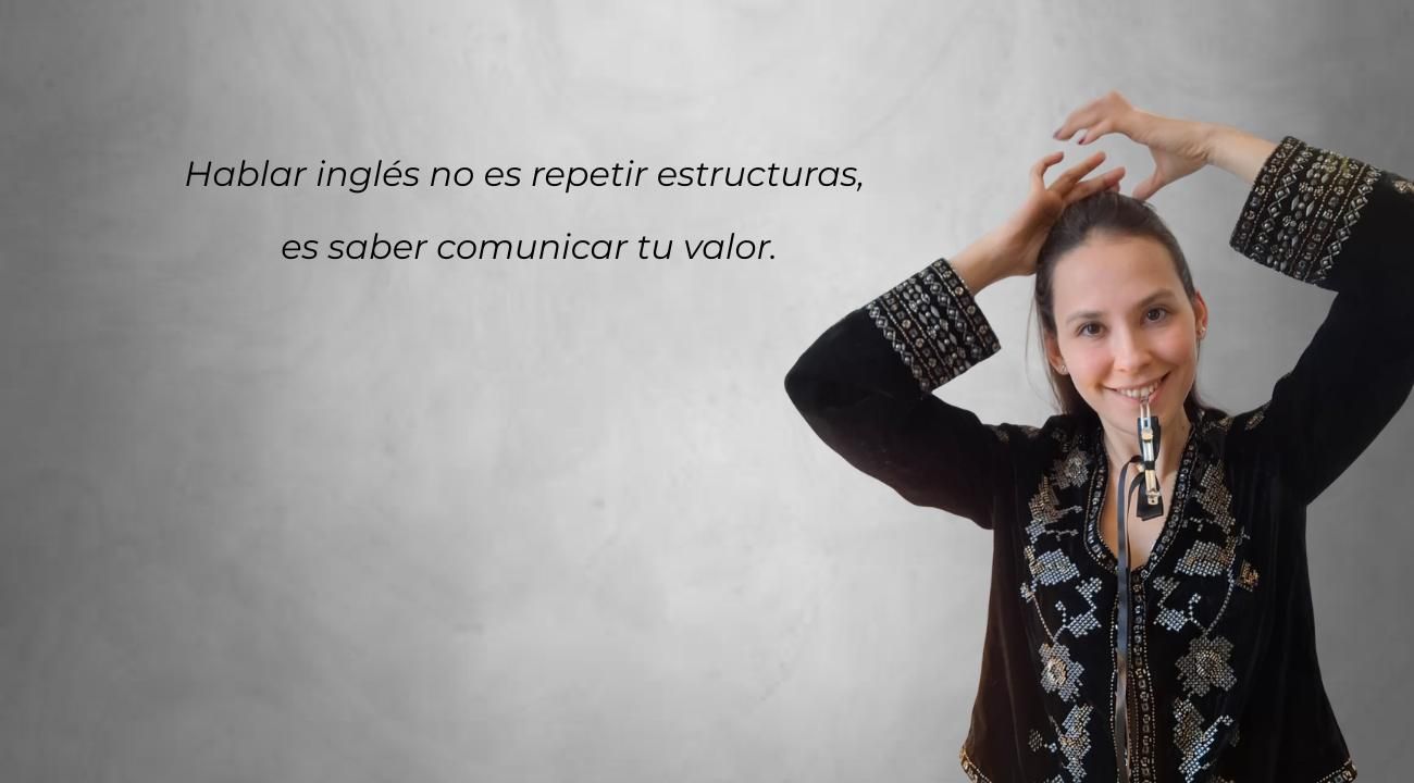 Grecia Fonseca: “Hablar inglés no es repetir estructuras, es saber comunicar tu valor”