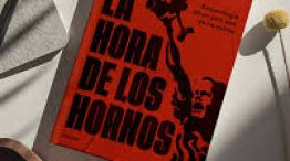 “La hora de los hornos”, una obra clave para entender la radicalización política de los años 60.