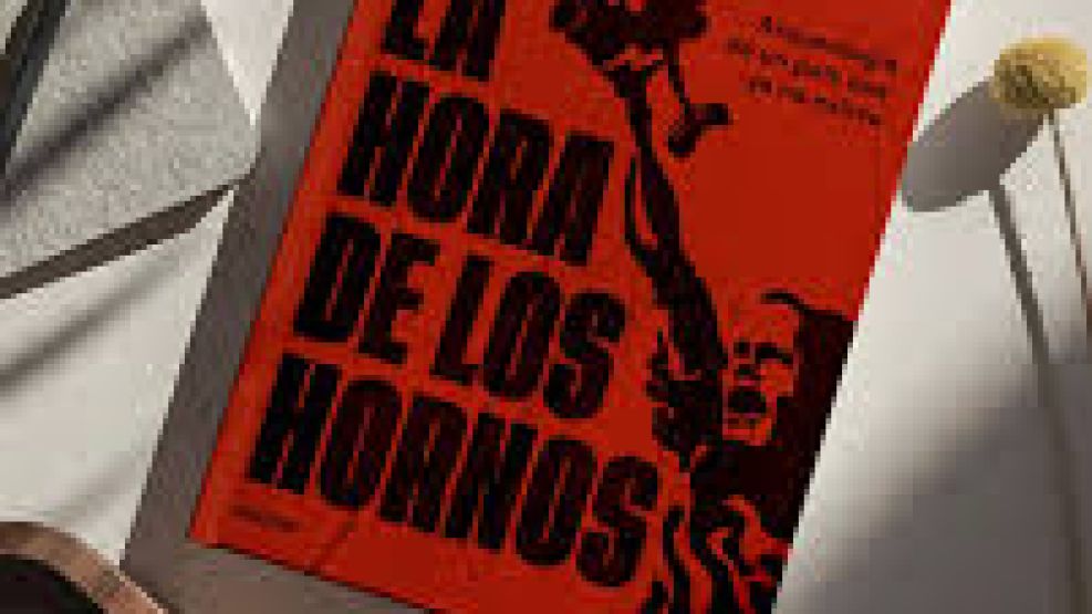 “La hora de los hornos”, una obra clave para entender la radicalización política de los años 60.