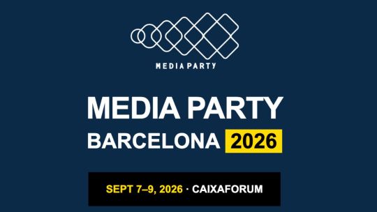 Media Party desembarca en Europa y tendrá su primera edición en Barcelona
